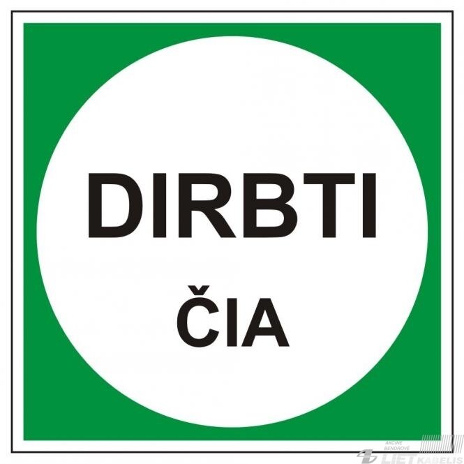 Ženklas 'Dirbti čia'(250x250)mm